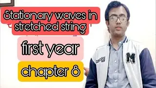 Stationary waves in a stretched string |chapter 8 first year
