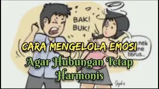 Cara Mengelola Emosi Agar Hubungan Tetap Harmonis