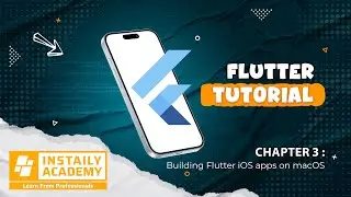 Flutter Tutorial : Chapter 3 - Start building Flutter iOS apps on macOS