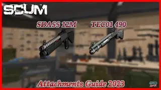 SCUM SDASS 12M & TEC01 490 Shodgun Attachments Guide 2023