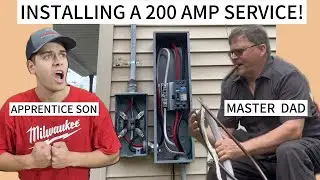 MASTER ELECTRICIAN DAD TEACHES HIS SON A 200 AMP SERVICE!