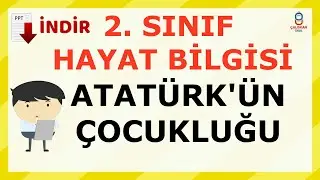 2.Sınıf Hayat Bilgisi Atatürk'ün Çocukluğu