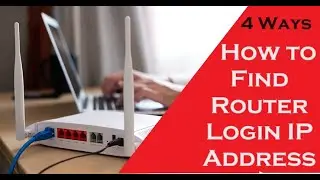 How to find router IP Address if Default IP Not working- 4 Methods