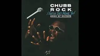 Chubb Rock  - I'm Too Much