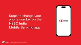 How to change Phone Number on HSBC India Mobile Banking App?