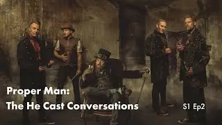 Properman: The He Cast Conversations S1 Ep 02