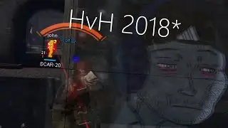Make HvH Great Again ft. 2018 HvH Highlights
