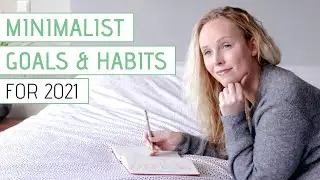 MINIMALIST GOALS + Healthy Habits in 2021 » Change Your Life