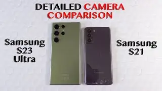 Samsung S23 Ultra vs Samsung S21 | DETAILED CAMERA COMPARISON