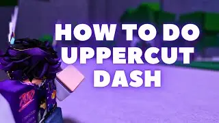How To Do UPPERCUT Dash In The Strongest Battlegrounds | 