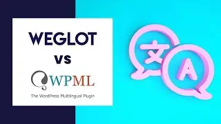 ⭐ Diferencias WPML vs Weglot | Mejores Plugins para Traducir Wordpress