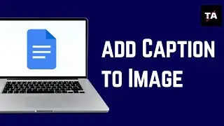 How to Add Caption to Image in Google Docs