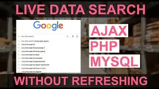 PHP Project: Live Data Search Like GOOGLE  SEARCH using Jquery AJAX PHP MySQL Database