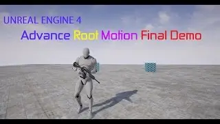 Unreal Engine 4 Advance RootMotion Controller Final