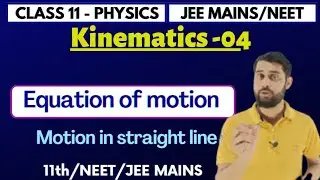 Equation of motion| Motion in straight line | Kinematics || Physics | Class 11/NEET/JEE MAINS Part-4