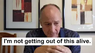 Cancer Update #11.  I'm not getting out of this alive.