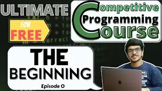 Ultimate Competitive Programming Course for FREE: The Beginning | EP 0