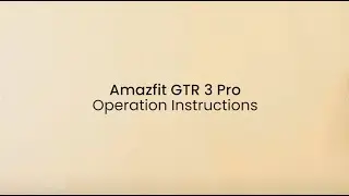 Amazfit GTR 3 Pro Operation Instructions