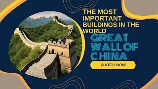 Great Wall of China - Beijing, China - The Most Important Buildings in the World