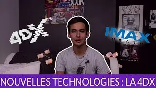 MON AVIS SUR LA 4DX - LES NOUVELLES FAÇONS DE VOIR UN FILM