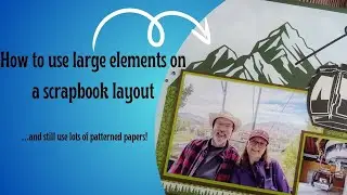 Use large images on a scrapbook layout! [Pixels & PaperCrafts]