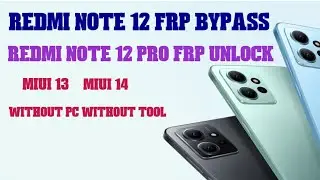 Redmi note 12 FRP bypass Redmi Note 12 pro FRP Unlock without PC MIUI 14