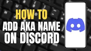 How To Add AKA Name on Discord ?