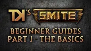 SMITE - Beginner's Guide - Part 1 - The Basics & Tips For Beginners [Updated Feb 2014]