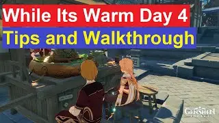 While It's Warm Day 4 Guide | Genshin Impact