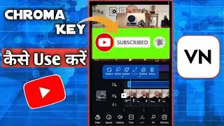 VN Editor Chroma Key | Green Subscriber Animation In VN Editor | Chroma Key Ka Use VN Editor Me