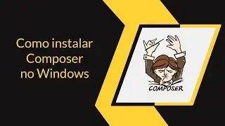 Como instalar Composer no Windows