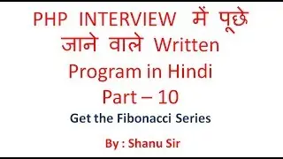 Get Fibonacci Series in php by shanu sir