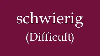 How To Say 'Difficult' (schwierig) in German
