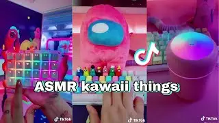 ASMR kawaii things ( Tiktok compilation) ~ part1