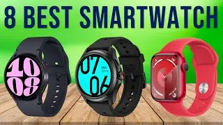 Top 8 Best Smartwatch 2024