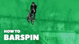Как научиться барспин на BMX? (How To Barspin)