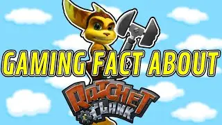Did You Know That In RATCHET AND CLANK...