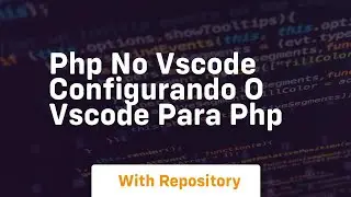 Php no vscode configurando o vscode para php