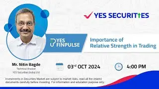 YES Finpulse Webinar:  Importance of Relative Strength in Trading with Nitin Bagde