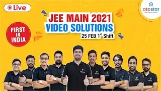 JEE Main 2021 Question Paper Solutions (25th Feb Shift 1) | JEE 2021 Question Paper | ATP STAR