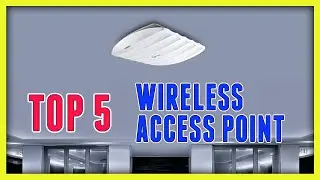 Top 5 Best Wireless Access Point