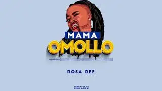 ROSA REE - MAMA OMOLLO (Official Music Audio)