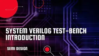 SystemVerilog Test Bench Introduction 