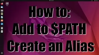 How to Add to $PATH and Create an Alias