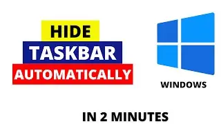 How To Automatically Hide The Taskbar in Desktop Mode on Windows 10 | How To Hide The Taskbar