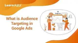 What is Audience Targeting in google ads | Audience Targeting | Learn Digital Academy 2021