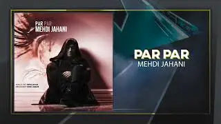 Mehdi Jahani - Par Par | OFFICIAL TRACK