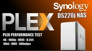 Synology DS220j NAS Plex 1080p & 4K Plex Tests