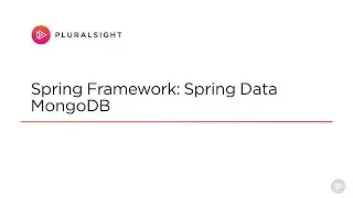 Spring Framework: Spring Data MongoDB - The Complete Course