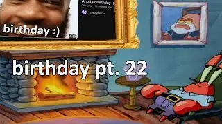 Birthday Video!! 2023 Edition